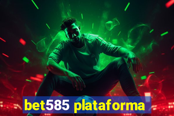 bet585 plataforma